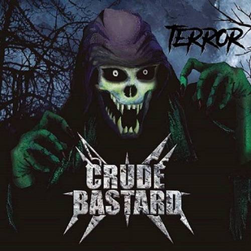 Crude Bastard : Terror